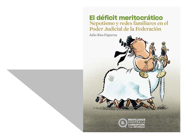 El déficit meritocrático. Nepotismo y redes familiares en el Poder Judicial de la Federación